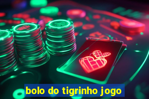 bolo do tigrinho jogo